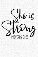 She Is Strong Proverbs 31:25: A 6x9 Inch Matte Softcover Notebook Journal With 120 Blank Lined Pages And An Uplifting Bible Verse Cover Slogan