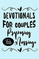 Devotionals For Couples Preparing For Marriage: Blank Prayer Journal