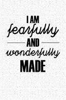 I Am Fearfully And Wonderfully Made: A 6x9 Inch Matte Softcover Notebook Journal With 120 Blank Lined Pages And An Uplifting Bible Verse Cover Sloga