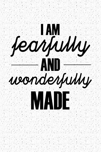 I Am Fearfully And Wonderfully Made: A 6x9 Inch Matte Softcover Notebook Journal With 120 Blank Lined Pages And An Uplifting Bible Verse Cover Sloga