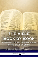 The Bible Book by Book: A Manual for the Outline Study of the Bible by Books