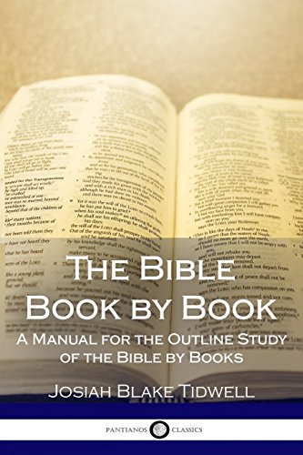 The Bible Book by Book: A Manual for the Outline Study of the Bible by Books