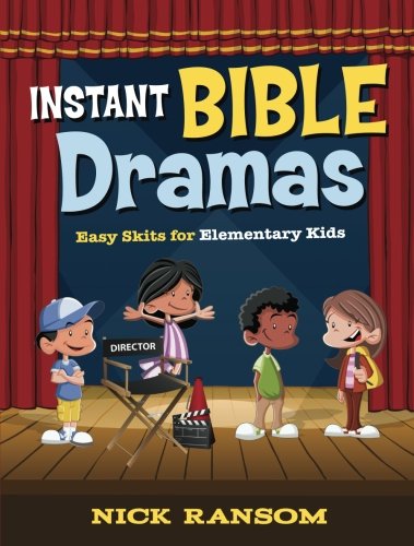 Instant Bible Dramas: Easy Skits for Elementary Kids
