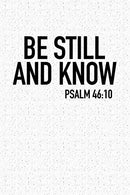 Be Still And Know: A 6x9 Inch Matte Softcover Notebook Journal With 120 Blank Lined Pages And A Motivational Bible Verse Cover Slogan