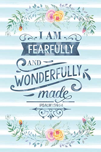 I Am Fearfully And Wonderfully Made: Notebook with Christian Bible Verse Quote Cover - Blank College Ruled Lines (Scripture Journals for Church &