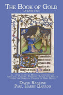 The Book of Gold: A 17th Century Magical Grimoire of Amulets. Charms. Prayers. Sigils and Spells Using the Biblical Psalms of King David