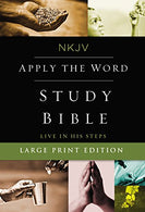 NKJV. Apply the Word Study Bible. Large Print. Hardcover. Red Letter Edition: Live in His Steps