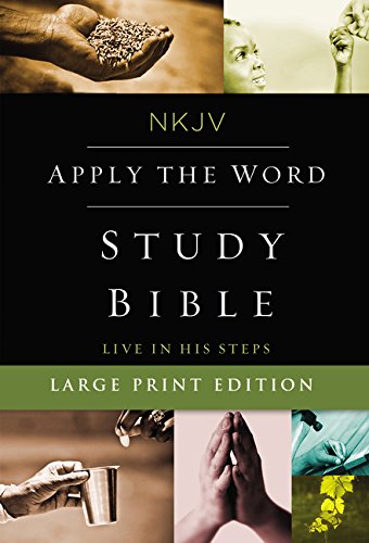 NKJV. Apply the Word Study Bible. Large Print. Hardcover. Red Letter Edition: Live in His Steps
