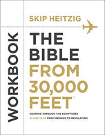 The Bible from 30.000 Feet® Workbook: Soaring Through the Scriptures in One Year from Genesis to Revelation