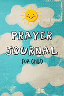 Prayer Journal For Child: Blank Prayer Journal