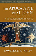 The Apocalypse of Saint John: A Revelation of Love and Power (Orthodox Bible Study Companion)