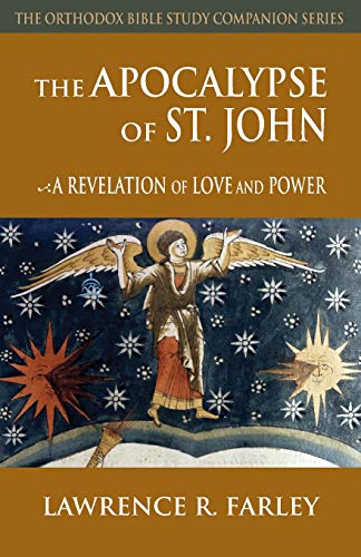 The Apocalypse of Saint John: A Revelation of Love and Power (Orthodox Bible Study Companion)