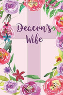 Deacon's Wife: Deacon's Wife Appreciation Gifts. Blank Journal with Inspirational Bible Quotes on Cover and Inside