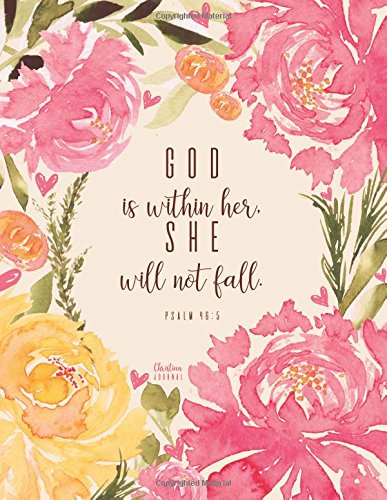Christian Journal - God is within her. she will not fall. Psalm 46:5: Pink Journal Notebook. Bible Verse Cover (Journals To Write In For Women Chris