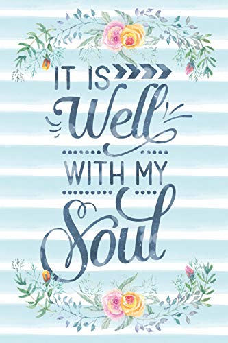 It Is Well With My Soul: Notebook with Christian Bible Verse Quote Cover - Blank College Ruled Lines (Scripture Journals for Church & Sermon Not