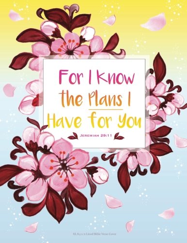 Journal Jeremiah 29:11 For I Know the Plans I Have for You (Diary. Notebook): XL 8.5 x 11 Lined Bible Verse Cover (Christian Journals For Women To W
