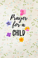 Prayer For A Child: Blank Prayer Journal