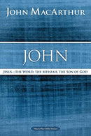 John: Jesus ?The Word. the Messiah. the Son of God (MacArthur Bible Studies)