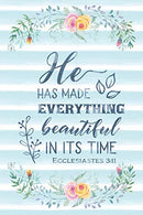 He Has Made Everything Beautiful In Its Time Ecclesiastes 3:11: Notebook with Christian Bible Verse Quote Cover - Blank College Ruled Lines (Scriptu