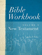 Bible Workbook. Volume 2 -- New Testament