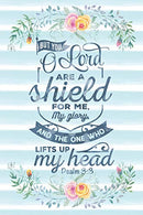 But You O Lord Are A Shield For Me. My Glory. And The One Who Lifts Up My Head Psalm 3:3: Notebook with Christian Bible Verse Quote Cover - Blank ..