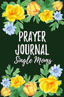 Prayer Journal Single Moms: Blank Prayer Journal