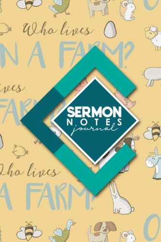 Sermon Notes Journal: Bible Notebook & Journal: Your Notes. Prayer Requests and Church Events. Cute Farm Animals Cover (Sermon Note Journal) (Vo