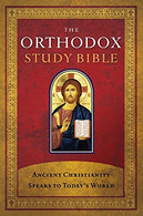 The Orthodox Study Bible. Hardcover: Ancient Christianity Speaks to Today's World