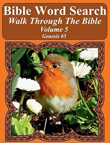 Bible Word Search Walk Through The Bible Volume 5: Genesis #5 Extra Large Print (Bible Word Search Puzzles For Adults Jumbo Print Bird Lover's Editi