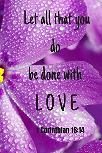 Let all that you do be done with love | 1 Corinthian 16:14: Notebook with a Floral Cover with Bible Verse to use as Notebook | Planner | Journal - 1