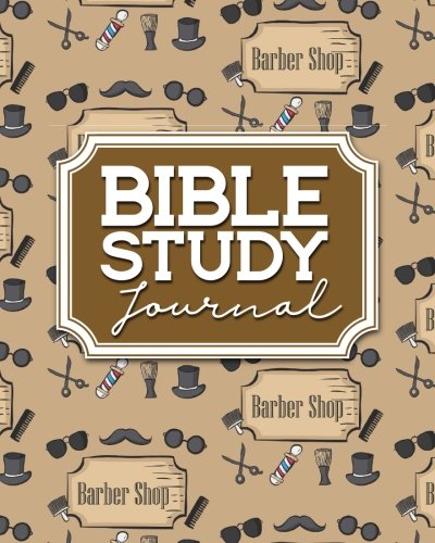 Bible Study Journal: Bible Journal For Women Large Print. Bible Study Notebook For Men. Bible Notes Book. Daily Bible Devotions. Cute Barbershop Cov