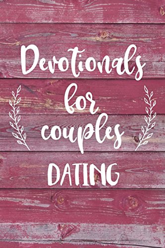 Devotionals For Couples Dating: Blank Prayer Journal