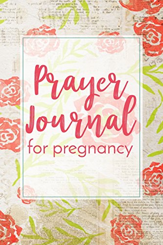 Prayer Journal For Pregnancy: Blank Prayer Journal