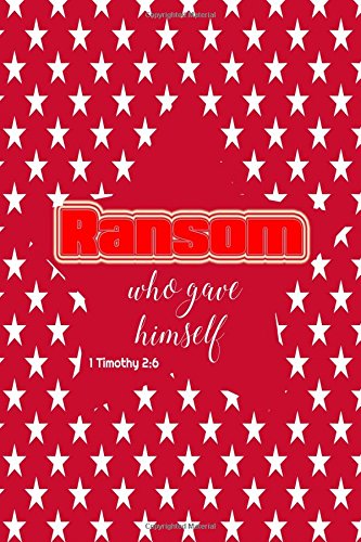1 Timothy 2:6 Ransom: Bible Verse Quote Cover Composition Medium Christian Gift Journal Notebook To Write In. For Sermon Notes. Devotional study. Me