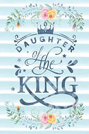 Daughter Of The King: Notebook with Christian Bible Verse Quote Cover - Blank College Ruled Lines (Scripture Journals for Church & Sermon Notes)