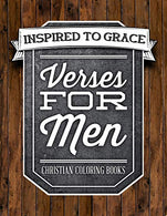 Verses For Men: Inspired To Grace: Christian Coloring Books: A Scripture Coloring Book for Adults & Teens (Bible Verse Coloring) (Volume 8)
