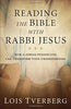 Reading the Bible with Rabbi Jesus: How a Jewish Perspective Can Transform Your Understanding