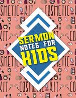 Sermon Notes for Kids: Journal. Doodle. Draw and Study the Bible. Simple Church Sermon Notes and Activity Book for Kids. Cute Cosmetic Makeup Cover