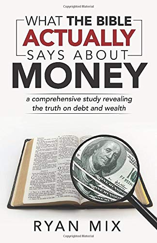 What the Bible actually says about money: a comprehensive study revealing the truth on debt and wealth