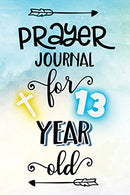 Prayer Journal For 13 Year Old: Blank Prayer Journal