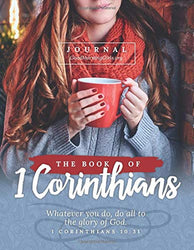 The Book of 1 Corinthians Journal: One Chapter a Day