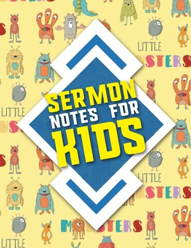 Sermon Notes for Kids: Journal. Doodle. Draw and Study the Bible. Simple Church Sermon Notes and Activity Book for Kids. Cute Monsters Cover (Sermon