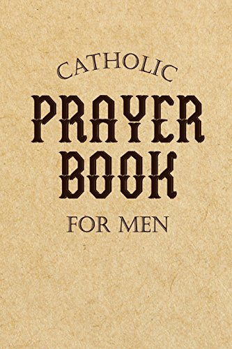 Catholic Prayer Book For Men: Blank Prayer Journal