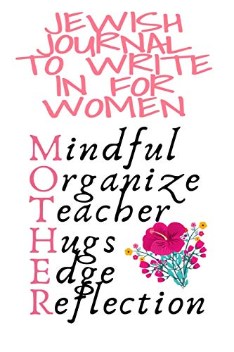 Jewish Journal To Write In For Women: Mindful. Organize. Teacher. Hugs. Edge. Reflection Motivation Diary For Religious Moms - Cute Motivational &am