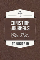 Christian Journals For Men To Write In: Blank Prayer Journal
