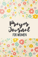 Prayer Journal For Women: Blank Prayer Journal