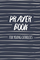 Prayer Book For Young Catholics: Blank Prayer Journal