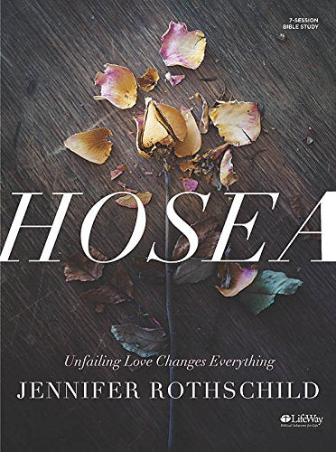 Hosea: Unfailing Love Changes Everything (Member Book) (Bible Study)