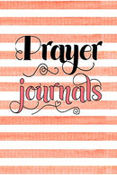 Prayer Journals: Blank Prayer Journal