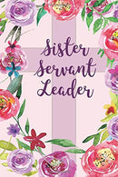Sister. Servant. Leader: Blank Journal with Inspirational Bible Quotes on Cover and Inside. Sister Appreciation Gifts